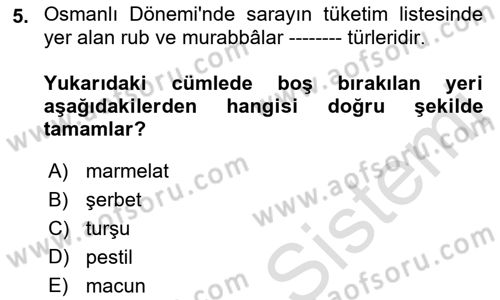 Türk Mutfak Kültürü Dersi 2021 - 2022 Yılı Yaz Okulu Sınav Soruları 5. Soru