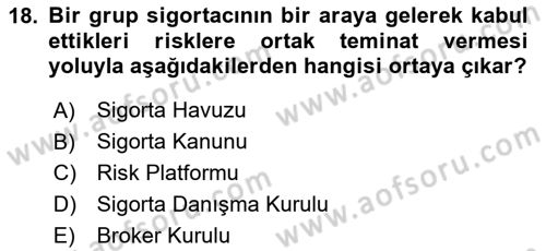Afet Ekonomisi Ve Sigortacılığı Dersi 2020 - 2021 Yılı Yaz Okulu Sınav Soruları 18. Soru