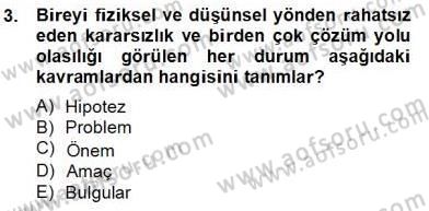 Bilimsel Araştırma Yöntemleri Dersi 2012 - 2013 Yılı (Final) Dönem Sonu Sınav Soruları 3. Soru