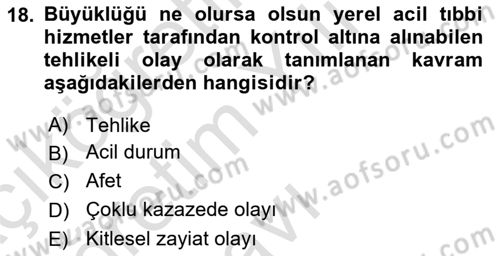 Afet Yönetiminde Sağlık Hizmetleri Dersi 2022 - 2023 Yılı Yaz Okulu Sınav Soruları 18. Soru