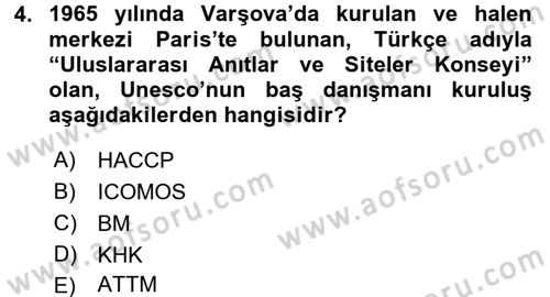 Arkeolojik Alan Yönetimi Dersi 2016 - 2017 Yılı (Final) Dönem Sonu Sınav Soruları 4. Soru
