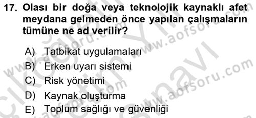 Afet Senaryosu ve Tatbikatlar Dersi 2023 - 2024 Yılı (Vize) Ara Sınav Soruları 17. Soru