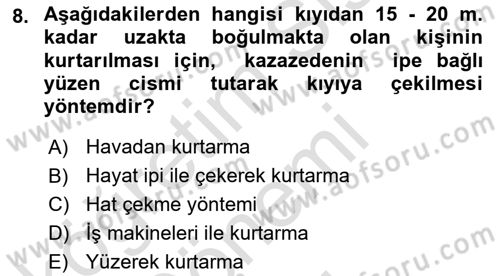 Arama Kurtarma Bilgisi ve Etik Değerler Dersi 2021 - 2022 Yılı (Final) Dönem Sonu Sınav Soruları 8. Soru