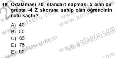 Bilimsel Araştırma Yöntemleri Dersi 2013 - 2014 Yılı (Final) Dönem Sonu Sınav Soruları 15. Soru
