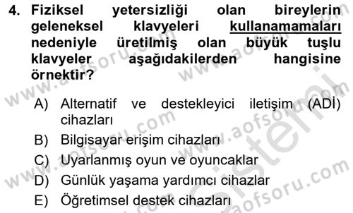 Özel Gereksinimli Bireyler İçin Afet ve Acil Durum Yönetimi Dersi 2020 - 2021 Yılı Yaz Okulu Sınav Soruları 4. Soru