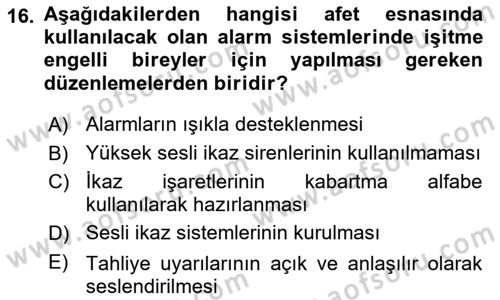 Özel Gereksinimli Bireyler İçin Afet ve Acil Durum Yönetimi Dersi 2018 - 2019 Yılı (Final) Dönem Sonu Sınav Soruları 16. Soru