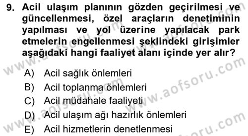 Acil Durum ve Afetlerde Ulaştırma Yönetimi ve Uygulamaları Dersi 2021 - 2022 Yılı (Vize) Ara Sınav Soruları 9. Soru