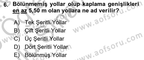 Acil Durum ve Afetlerde Ulaştırma Yönetimi ve Uygulamaları Dersi 2018 - 2019 Yılı Yaz Okulu Sınav Soruları 6. Soru