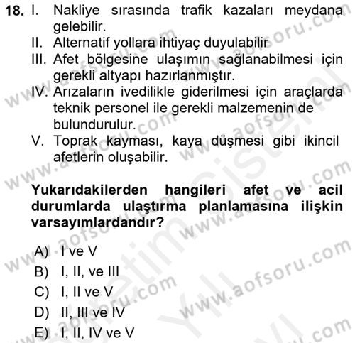 Acil Durum ve Afetlerde Ulaştırma Yönetimi ve Uygulamaları Dersi 2018 - 2019 Yılı (Vize) Ara Sınav Soruları 18. Soru