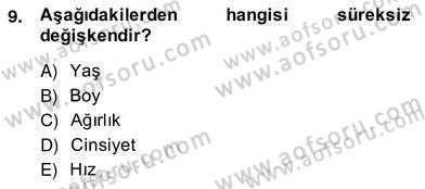 Bilimsel Araştırma Yöntemleri Dersi 2013 - 2014 Yılı (Vize) Ara Sınav Soruları 9. Soru
