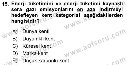 Kent, Planlama ve Afet Risk Yönetimi Dersi 2021 - 2022 Yılı (Final) Dönem Sonu Sınav Soruları 15. Soru