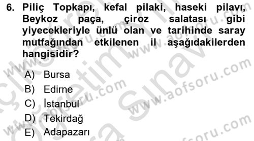 Yöresel Mutfaklar Dersi 2023 - 2024 Yılı (Vize) Ara Sınav Soruları 6. Soru