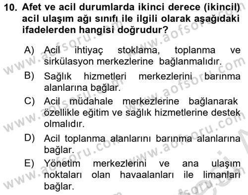 Acil Durum ve Afetlerde Ulaştırma Yönetimi ve Uygulamaları Dersi 2023 - 2024 Yılı (Vize) Ara Sınav Soruları 10. Soru