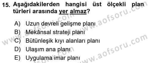 Kent, Planlama ve Afet Risk Yönetimi Dersi 2021 - 2022 Yılı (Vize) Ara Sınav Soruları 15. Soru