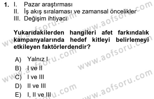 Acil Durum ve Afet Farkındalık Eğitimi Dersi 2018 - 2019 Yılı (Vize) Ara Sınav Soruları 1. Soru