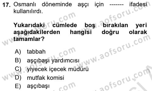 Yiyecek Ve İçecek İşletmeciliği Dersi 2024 - 2025 Yılı (Vize) Ara Sınav Soruları 17. Soru