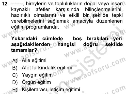 Acil Durum ve Afet Farkındalık Eğitimi Dersi 2024 - 2025 Yılı (Vize) Ara Sınav Soruları 12. Soru