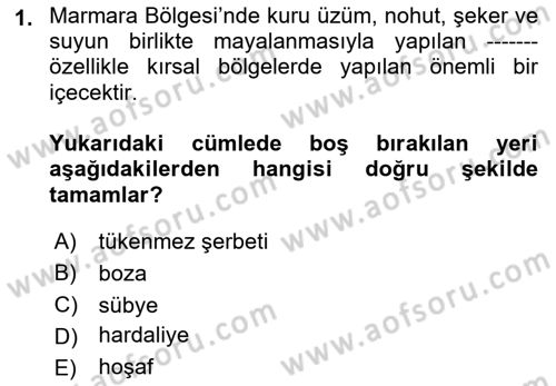 Yöresel Mutfaklar Dersi 2021 - 2022 Yılı Yaz Okulu Sınav Soruları 1. Soru
