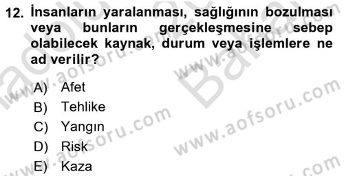Yangın ve Yangın Güvenliği Dersi 2023 - 2024 Yılı (Vize) Ara Sınav Soruları 12. Soru
