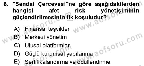 Afet Risk Azaltma Politikaları Dersi 2024 - 2025 Yılı (Vize) Ara Sınav Soruları 6. Soru