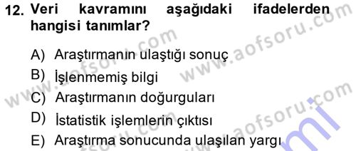 Sosyal Bilimlerde Araştırma Yöntemleri Dersi 2013 - 2014 Yılı (Final) Dönem Sonu Sınav Soruları 12. Soru
