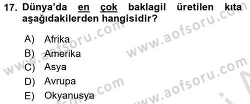 Gıda Coğrafyası Dersi 2023 - 2024 Yılı (Vize) Ara Sınav Soruları 17. Soru