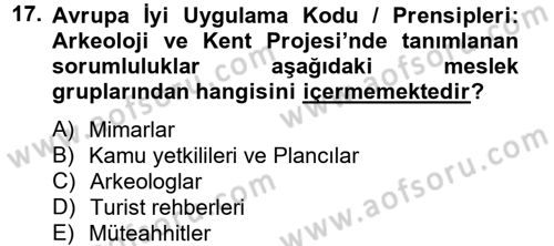 Arkeolojik Alan Yönetimi Dersi 2012 - 2013 Yılı (Final) Dönem Sonu Sınav Soruları 17. Soru