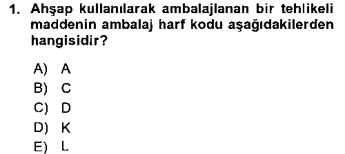 LOJ401U Tehlikeli Madde Lojistiği Ve İş Güvenliği çıkmış sınav sorusu 1