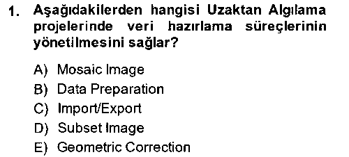 CBS202U Uzaktan Algılama Uygulamaları çıkmış sınav sorusu 1