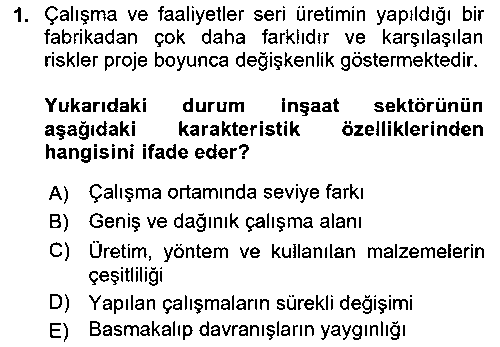 ISG204U Maden, Metal ve İnşaat Sektörlerinde İş Sağlığı ve Güvenliği çıkmış sınav sorusu 1