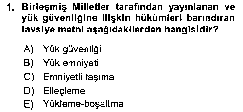ISG205U Tehlikeli Madde Taşımacılığı ve Güvenliği çıkmış sınav sorusu 1